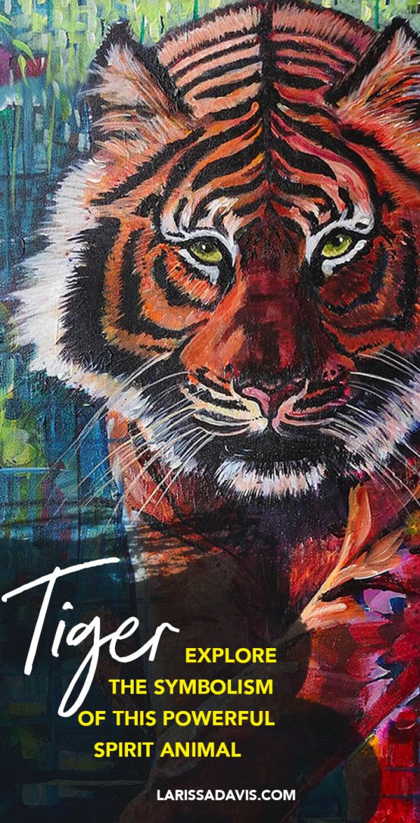 Tiger Symbolism Spirit animal meaning Larissa Davis