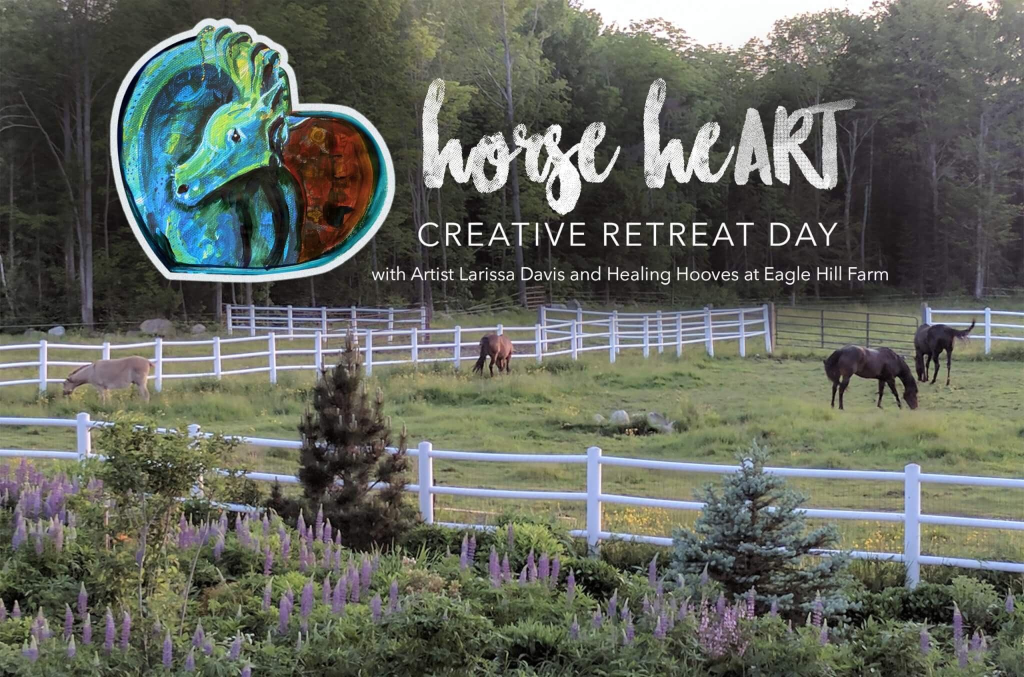 horse heART retreat with artist Larissa Davis and Healing Hooves at Eagle Hill Farm