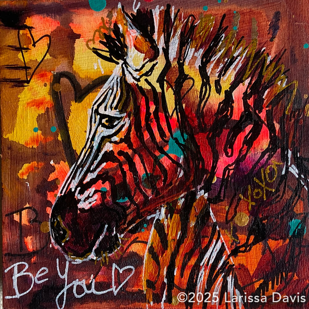 Zebra Be You Art by Larissa Davis